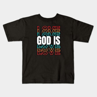 God Is Love, Bible Verse Gifts, Christian T-shirt, Church Gifts, Positive Message Gifts, Christian Designs, Love Gift Ideas Kids T-Shirt